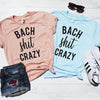 Bach Shit Crazy Shirt