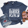 We Tailgate Harder Than Your Team Plays V-Neck Tee