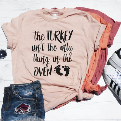 The Turkey Isn't The Only Thing In The Oven Shirt