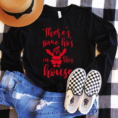 There's Some Ho's In This House Long Sleeve