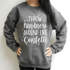 Throw Kindness Around Like Confetti Sweatshirt