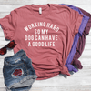 Working Hard So My Dog Can Have A Good Life Shirt