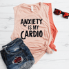 Anxiety Is My Cardio Muscle Tank