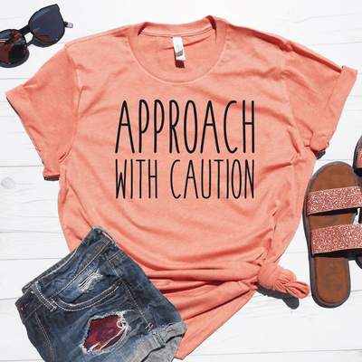 Approach With Caution Shirt