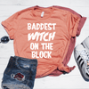Baddest Witch on the Block Shirt