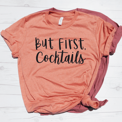 But First Cocktails Shirt