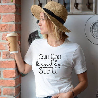 Can You Kindly STFU Shirt