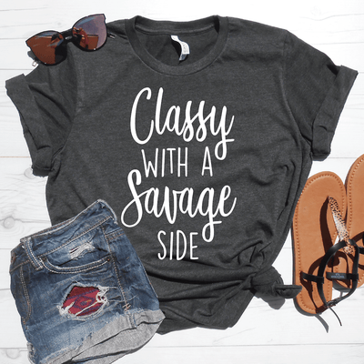 Classy With a Savage Side Shirt