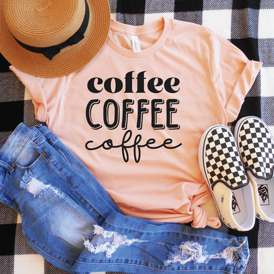 Coffee Coffee Coffee Shirt