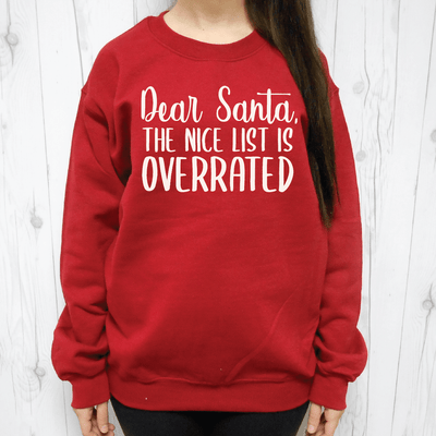 Dear Santa, The Nice List Is Overrated Sweatshirt