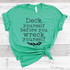 Deck Yourself Before You Wreck Yourself Shirt