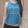 Do Re Me Fa So Done With Your Bullshit Crop Top