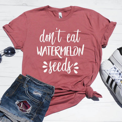 Don't Eat Watermelon Seeds Shirt