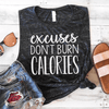 Excuses Don't Burn Calories Muscle Top