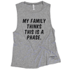 My Family Thinks This Is A Phase Muscle Tank