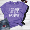 Fridays Are For Football Shirt