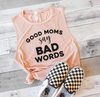Good Moms Say Bad Words Muscle Tank