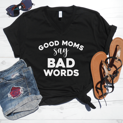 Good Moms Say Bad Words V-Neck Tee