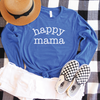 Happy Mama Long Sleeve Shirt