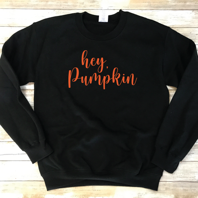 Hey, Pumpkin Sweatshirt