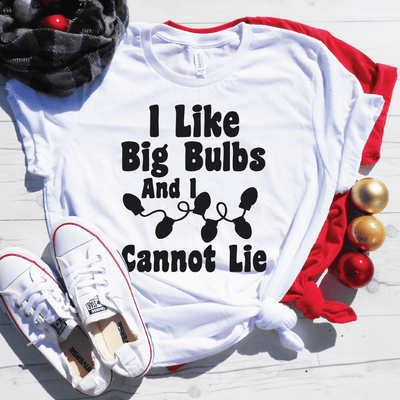 I Like Big Bulbs And I Cannot Lie Shirt