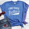 I Only Raise Ballers Shirt