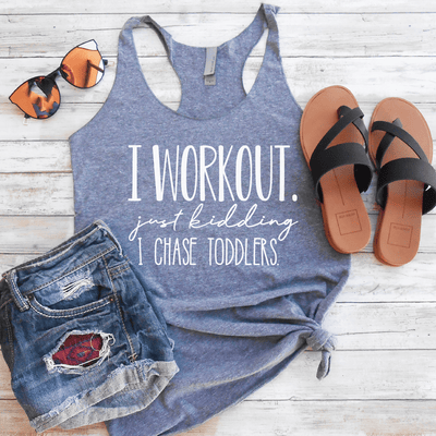 I Workout Just Kidding I Chase Toddlers Eco Tank Top