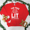 The Tree Isn't The Only Thing Getting Lit This Christmas Sweatshirt