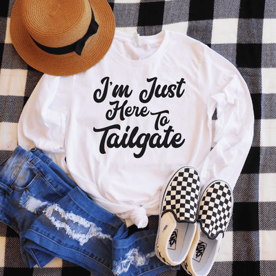 I'm Just Here To Tailgate Long Sleeve Shirt