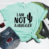 I Am Not A Hugger Shirt
