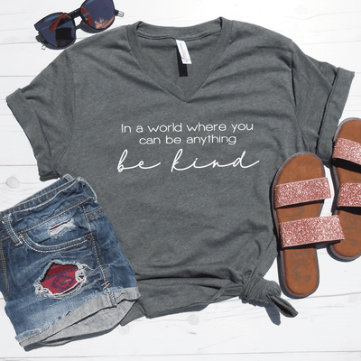 In A World Where You Can Be Anything Be Kind V-Neck Tee