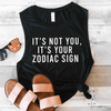 It's Not You, It's Your Zodiac Sign Muscle Tank