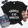 Kindness is so Gangster V-Neck Tee