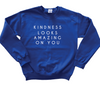 Kindness Looks Amazing On You Sweatshirt
