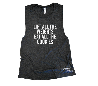 Lift All The Weights Eat All The Cookies Muscle Tank