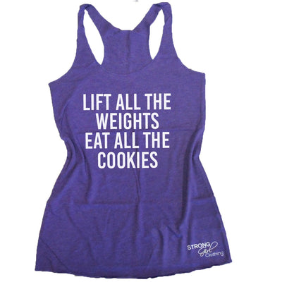 Lift All The Weights Eat All The Cookies Eco Tank