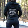 Lift All The Weights Eat All The Cookies Zip-Up Hoodie