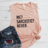 Me Sarcastic Never Muscle Tank