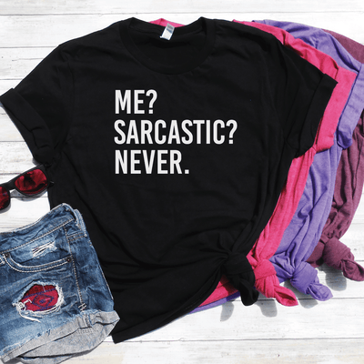 Me Sarcastic Never Shirt