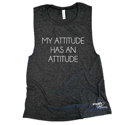 My Attitude Has An Attitude Muscle Tank
