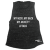 My Neck My Back My Anxiety Attack Muscle Tank
