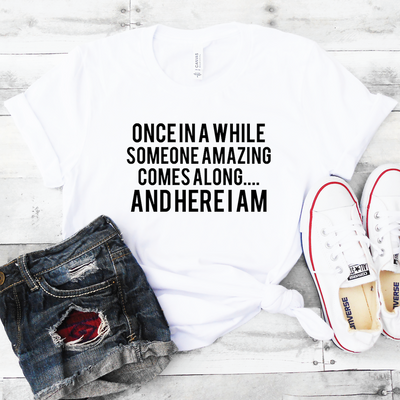 Once In A While Shirt