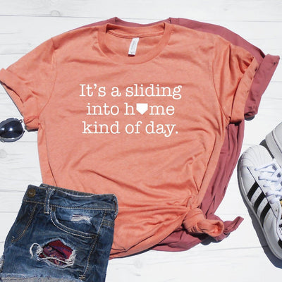 It's a Sliding Into Home Kind of Day Shirt