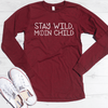 Stay Wild Moon Child Long Sleeve Shirt
