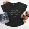 Support Your Local Girl Gang Flowy Shirt