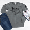 Tacos Tequila Naps Long Sleeve Shirt