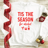 Tis The Season For Alcohol Sweatshirt