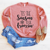 'Tis The Season To Be Freezin' Drop Shoulder Sweatshirt