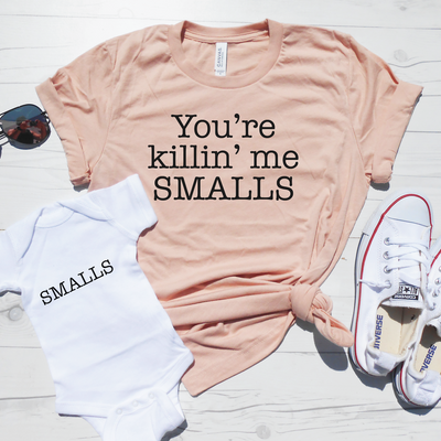You're Killin' Me Smalls & Smalls Shirt Set